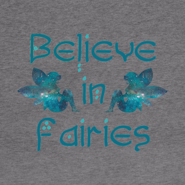 Believe in Fairies by MelissasMerch